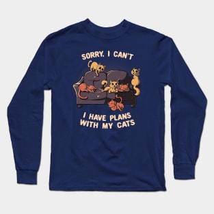 Sorry I Can't I Have Plans With My Cats Funny Cute Gift Long Sleeve T-Shirt